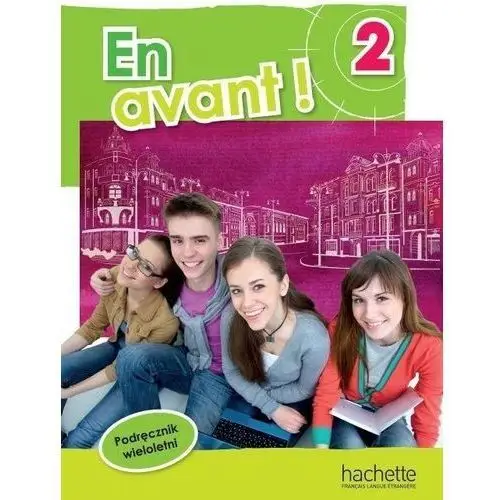Hachette En avant! 2. podręcznik wieloletni. język francuski
