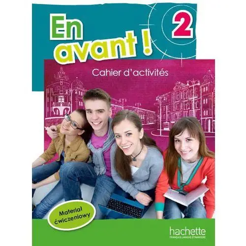 En avant! 2. zeszyt ćwiczeń. język francuski