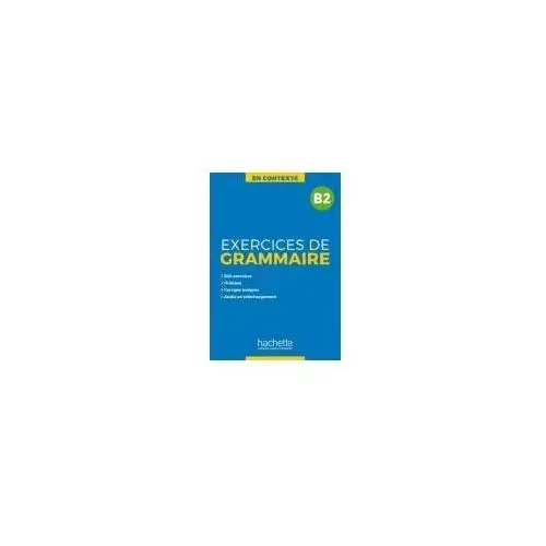 Hachette fle En contexte: exercices de grammaire b2 - podręcznik + klucz odp. - książka