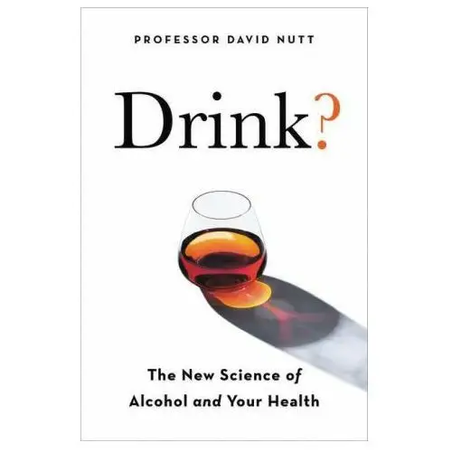 Hachette go Drink?: the new science of alcohol and health