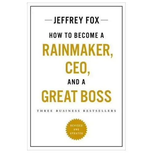 How to become a rainmaker, ceo, and a great boss: three business bestsellers Hachette go