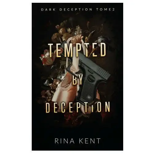 Tempted by deception (Dark Deception #2) - mariage, mafia, bratva & dark romance