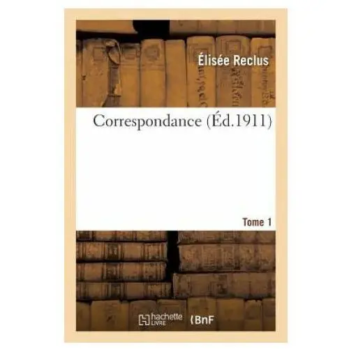 Correspondance. Tome 1