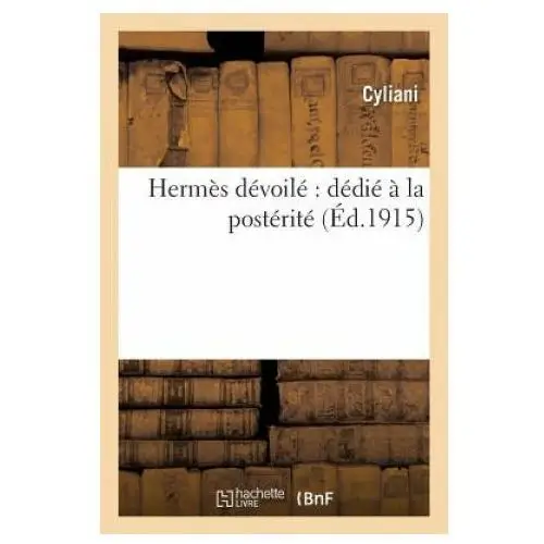 Hermes devoile dedie a la posterite Hachette livre - bnf