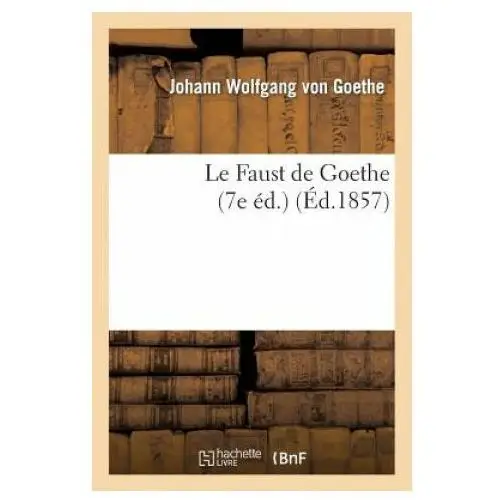 Hachette livre - bnf Le faust de goethe (7e ed.)