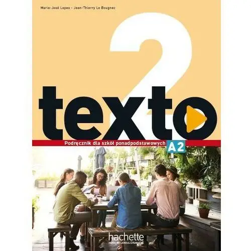 Texto 2. podręcznik dla szkół ponadpodstawowych Hachette