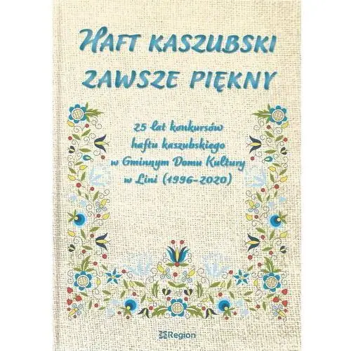 Haft kaszubski zawsze piękny