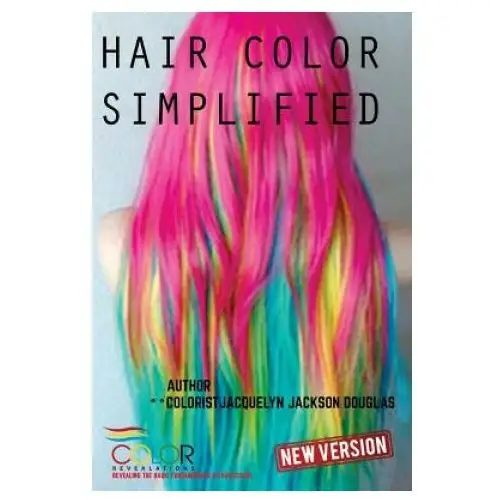 Hair Color Simplified: Revised Edition