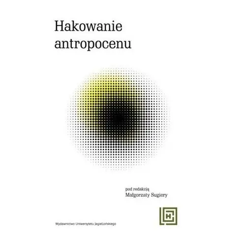 Hakowanie antropocenu. nowe koncepcje wspólnot więcej-niż-ludzkich w ekologicznych fabulacjach spekulatywnych. hermeneia