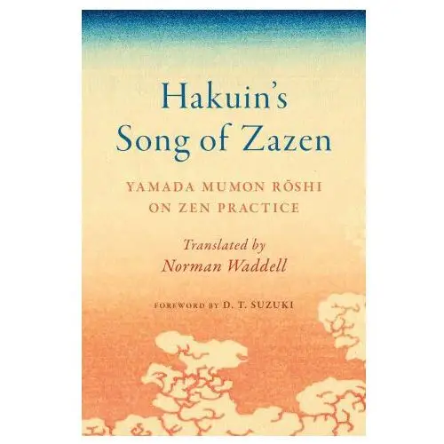 Hakuin's song of zazen: yamada mumon roshi on zen practice Shambhala publications inc