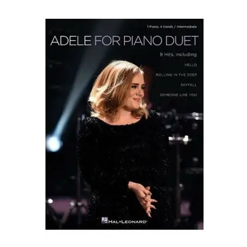 Adele for piano duet: 1 piano, 4 hands / intermediate level Hal leonard