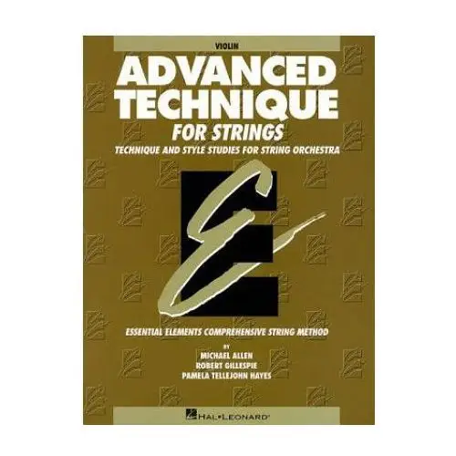 Hal leonard Advanced technique for strings (essential elements series): violin