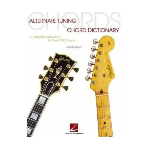 Hal leonard Alternate tuning chord dictionary: a complete reference to over 7,000 chords