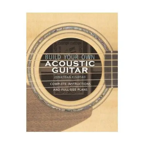 Build your own acoustic guitar Hal leonard corporation