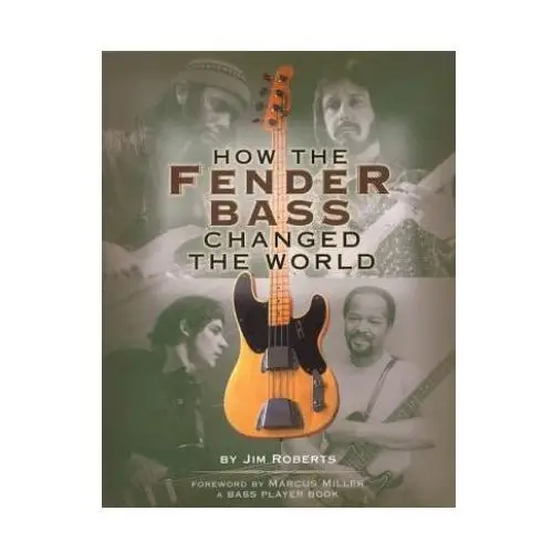 How the fender bass changed the world Hal leonard corporation