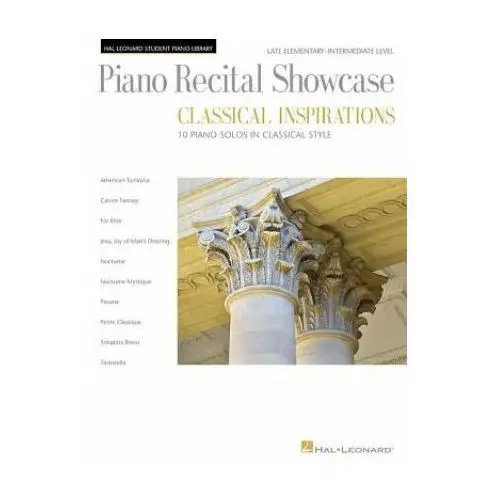 Piano recital showcase - classical inspirations Hal leonard corporation