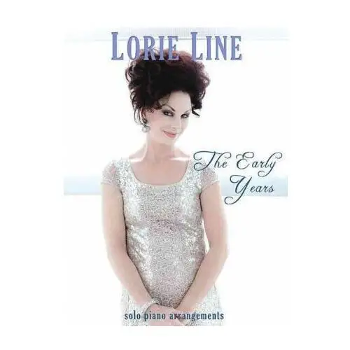 Lorie Line: The Early Years: Solo Piano Arrangements