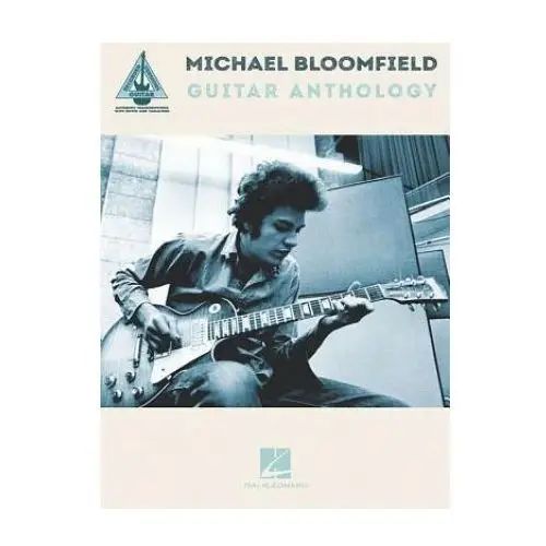 Hal leonard Michael bloomfield guitar anthology