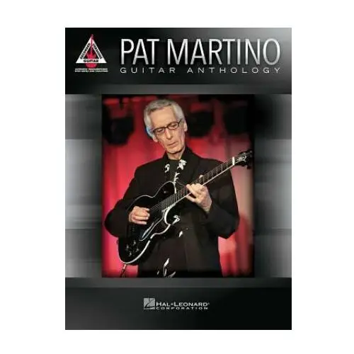 Hal leonard Pat martino - guitar anthology