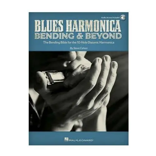 Blues harmonica - bending & beyond: the bending bible for the 10-hole diatonic harmonica Hal leonard pub co