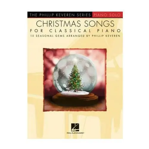 Hal leonard pub co Christmas songs for classical piano: arr. phillip keveren the phillip keveren series piano solo