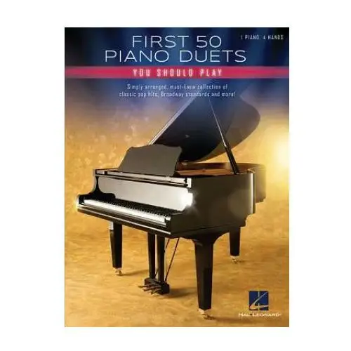 First 50 Piano Duets You Should Play