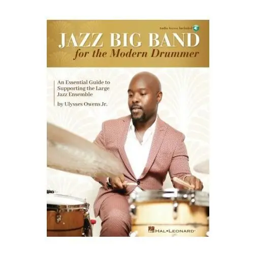 Hal leonard pub co Jazz big band for the modern drummer: an essential guide to supporting the large jazz ensemble - book/online audio by ulysses owens jr