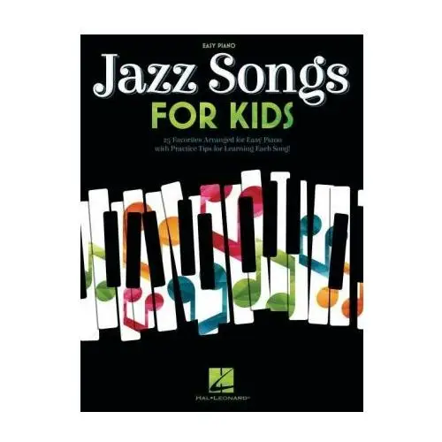 Hal leonard pub co Jazz songs for kids: easy piano songbook with lyrics