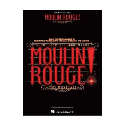 Hal leonard pub co Moulin rouge! the musical: vocal selections