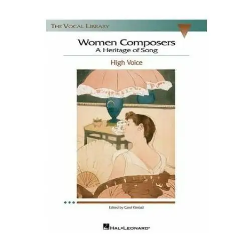 Hal leonard Women composers - a heritage of song: the vocal library high voice