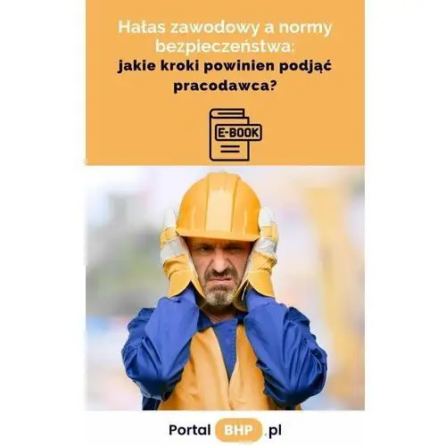 Hałas zawodowy a normy bezpieczeństwa. Jakie kroki powinien podjąć pracodawca