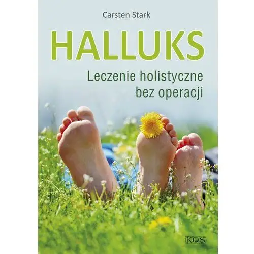 Halluks. Leczenie holistyczne bez operacji