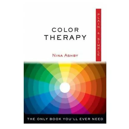 Hampton roads pub co inc Color therapy plain & simple: the only book you'll ever need