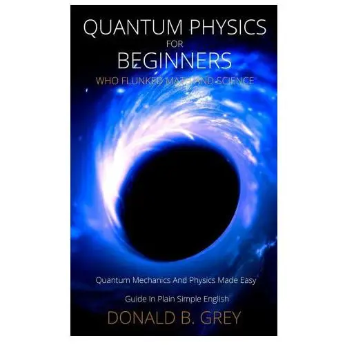Han global trading pte ltd Quantum physics for beginners who flunked math and science