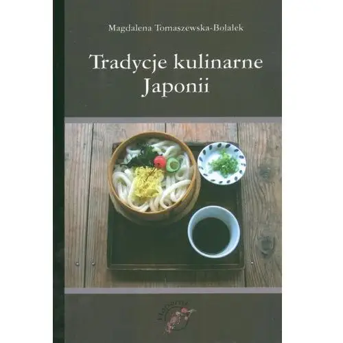 Tradycje kulinarne japonii - magdalena tomaszewska-bolałek