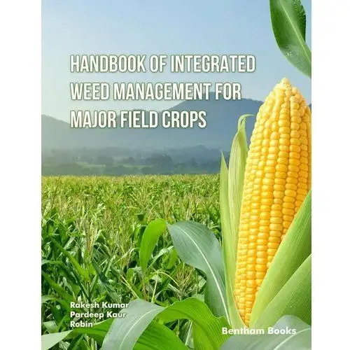 Handbook of Integrated Weed Management for Major Field Crop