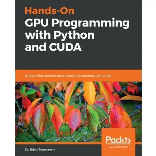 Hands-On GPU Programming with Python and CUDA