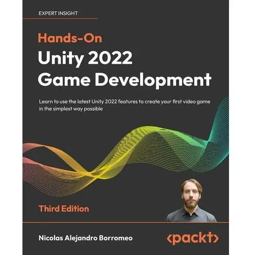 Hands-On Unity 2022 Game Development