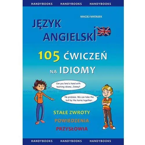 Handy books studio Język angielski - 105 ćwiczeń na idiomy