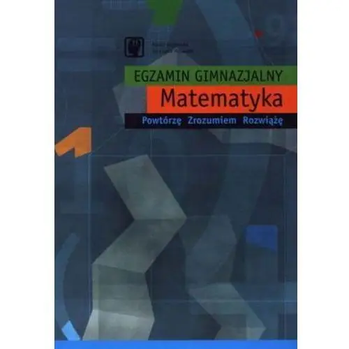 Hanna kozłowska, katarzyna matuszek Egzamin gimnazjalny. matematyka