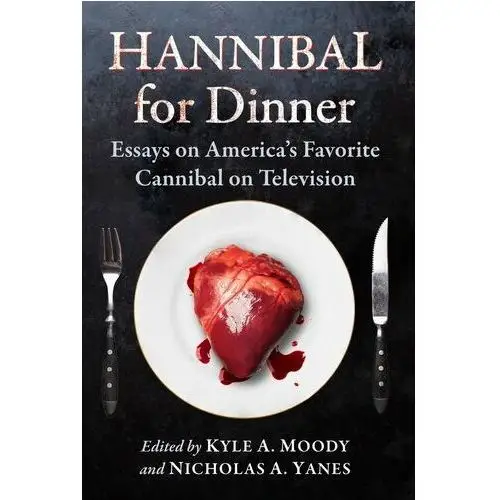 Hannibal for Dinner Moody, Kyle A