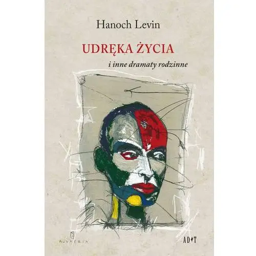 Hanoch levin Udręka życia i inne dramaty rodzinne