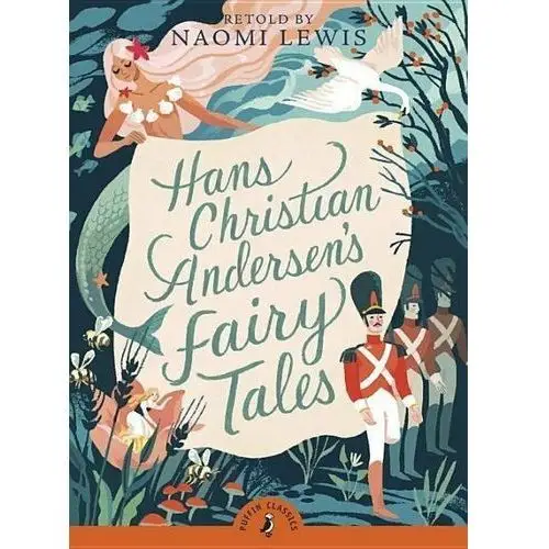 Hans andersens fairy tales. retold by naomi lewis Penguin random house children's uk