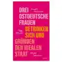 Hanser Drei ostdeutsche frauen betrinken sich und gründen den idealen staat Sklep on-line