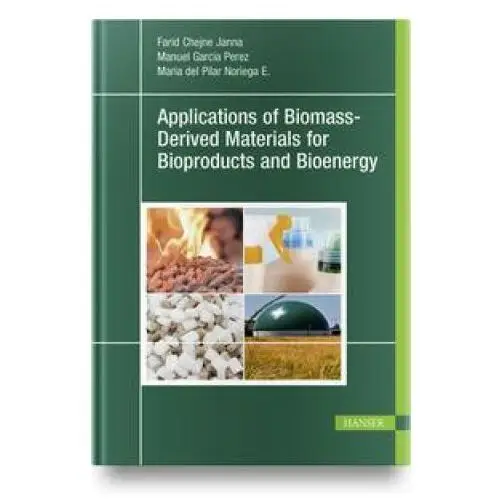 Hanser fachbuchverlag Applications of biomass-derived materials for bioproducts and bioenergy