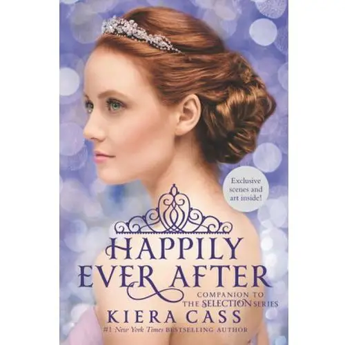 Happily Ever After: Companion to the Selection Series Cass, Kiera