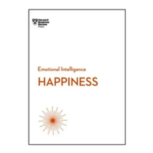 Happiness (HBR Emotional Intelligence Series) Harvard Business Review