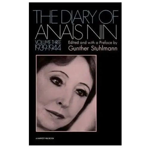 The Diary of Anais Nin Volume 3 1939-1944: Vol. 3 (1939-1944)