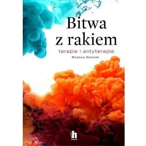 Bitwa z rakiem. terapie i antyterapie