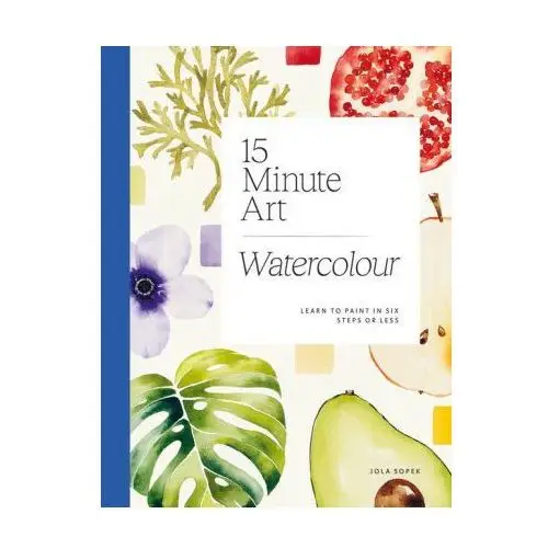 Hardie grant books 15-minute art watercolour: learn to paint in six steps or less